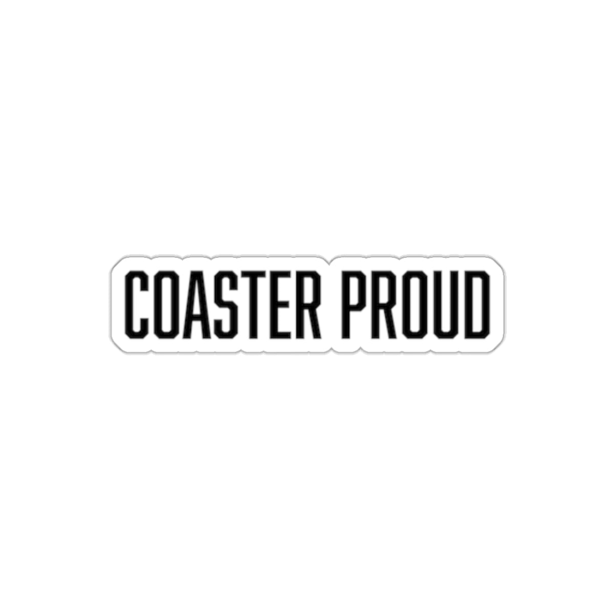 "coaster proud" sticker