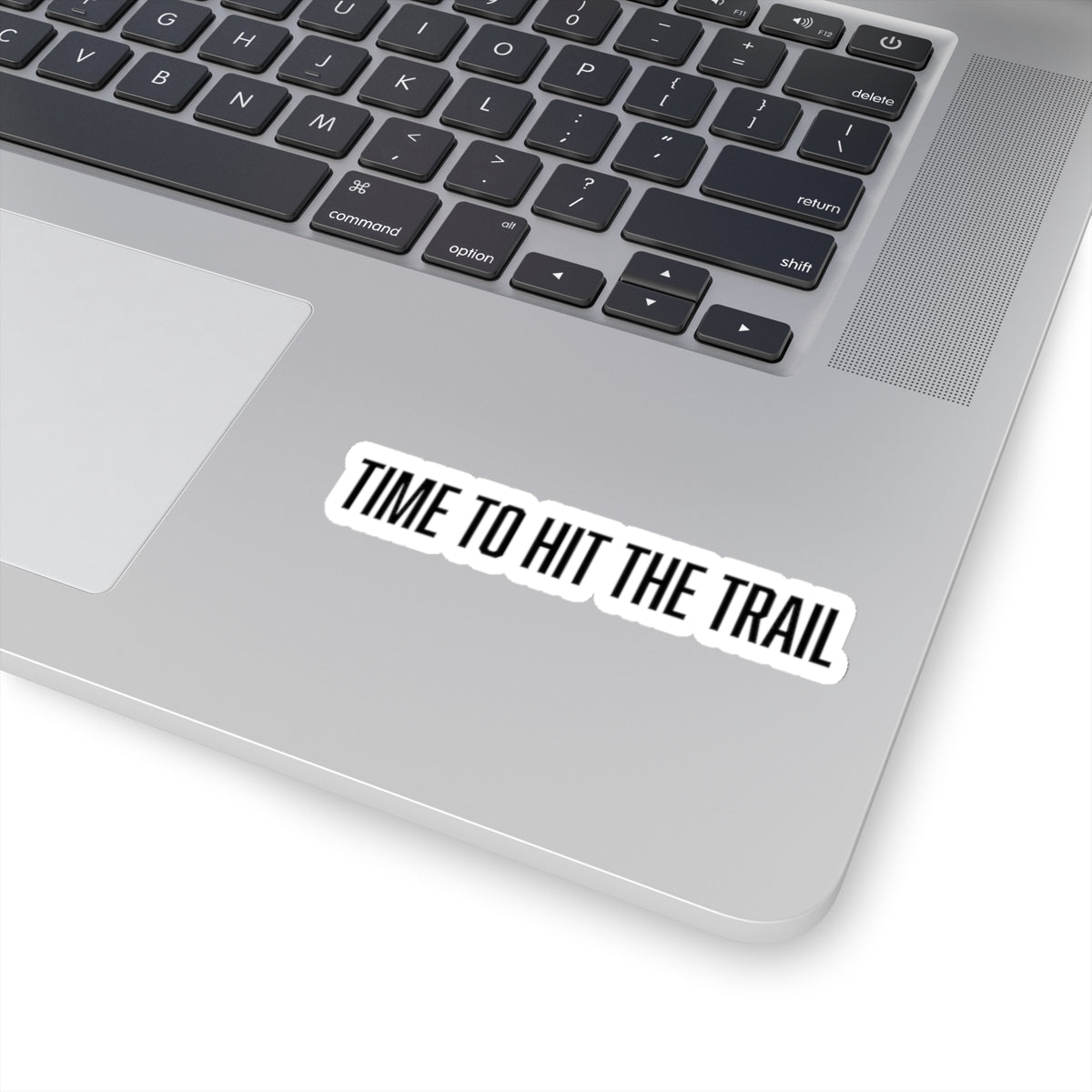 "time to hit the trail" sticker